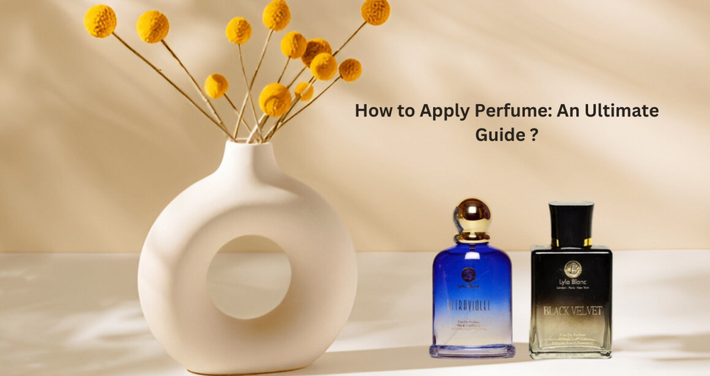 How to Apply Perfume: An Ultimate Guide